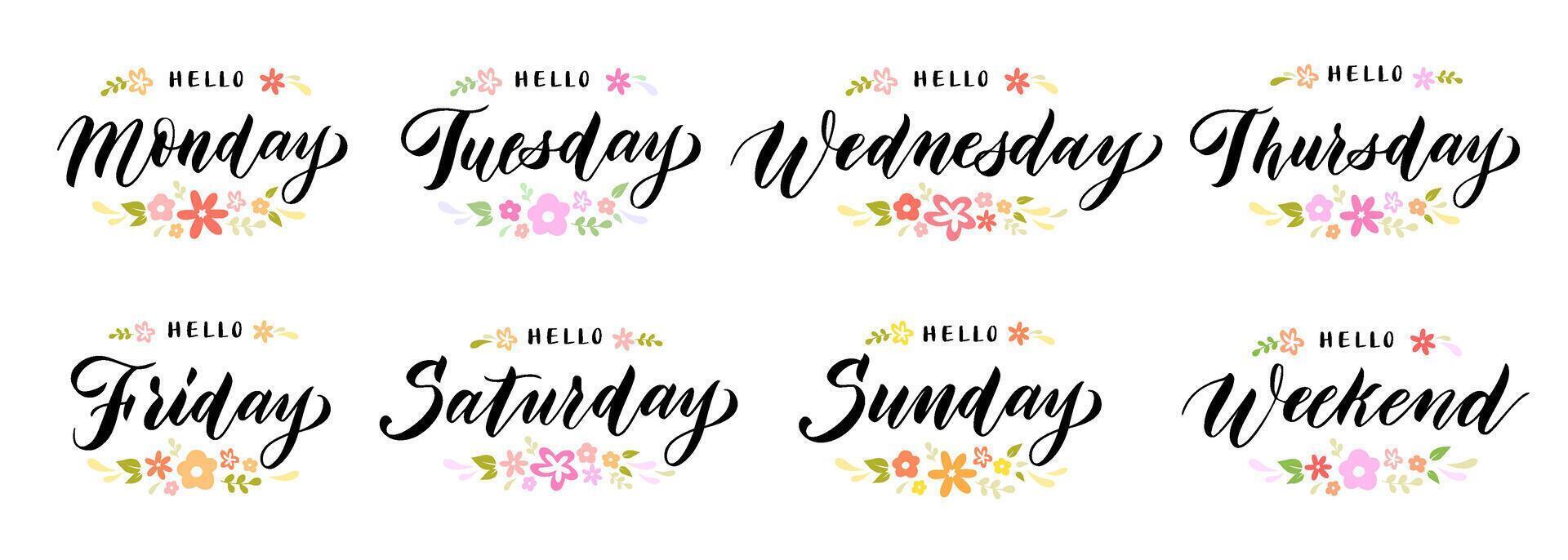 Hello week days lettering. Weekends and weekdays greeting text, positive day names calligraphy with floral ornaments set vector