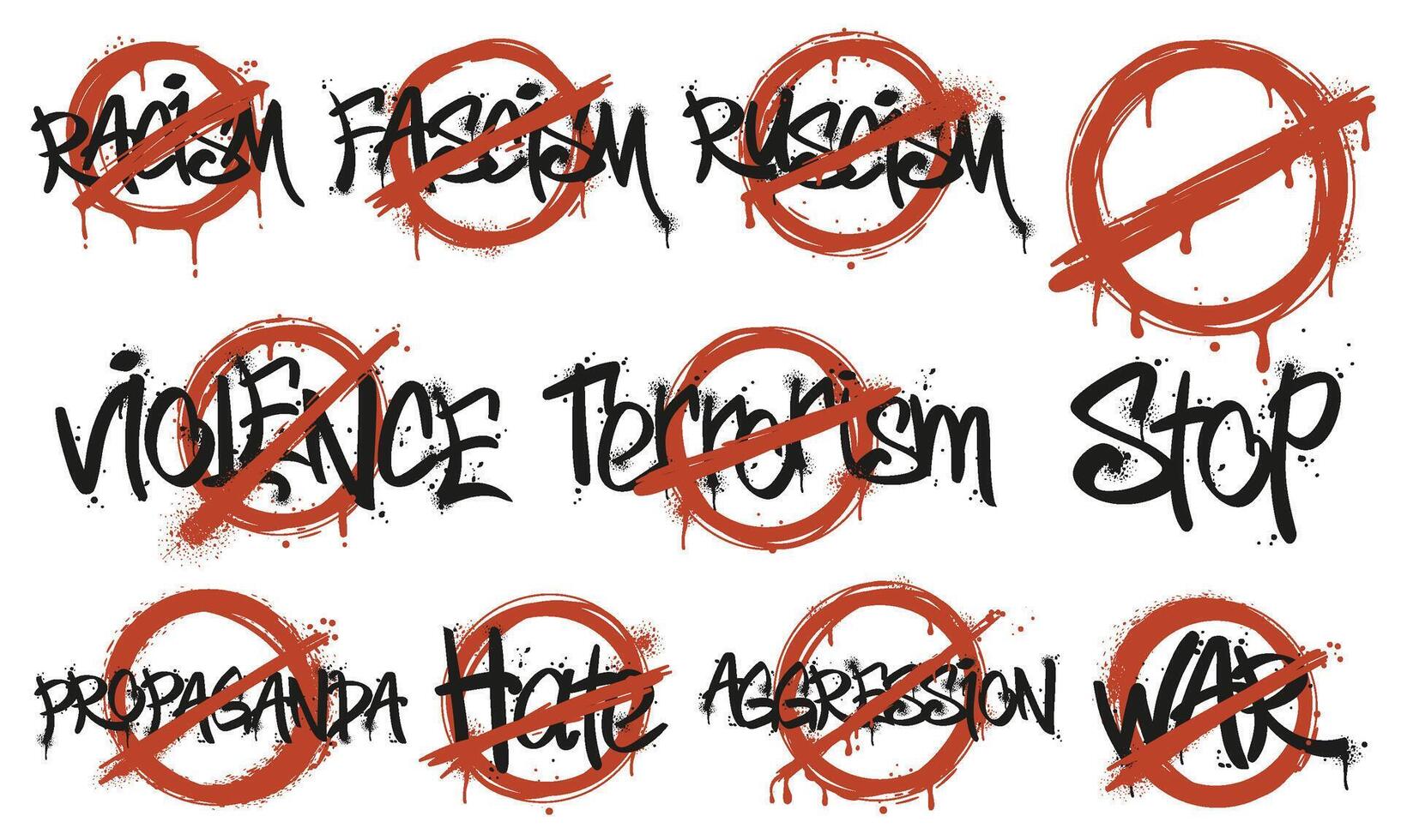 Prohibition sign. Street art against racism, fascism, violence and aggression. Crossed out war, hate and terrorism words. Stop propaganda and ruscism graffiti set vector