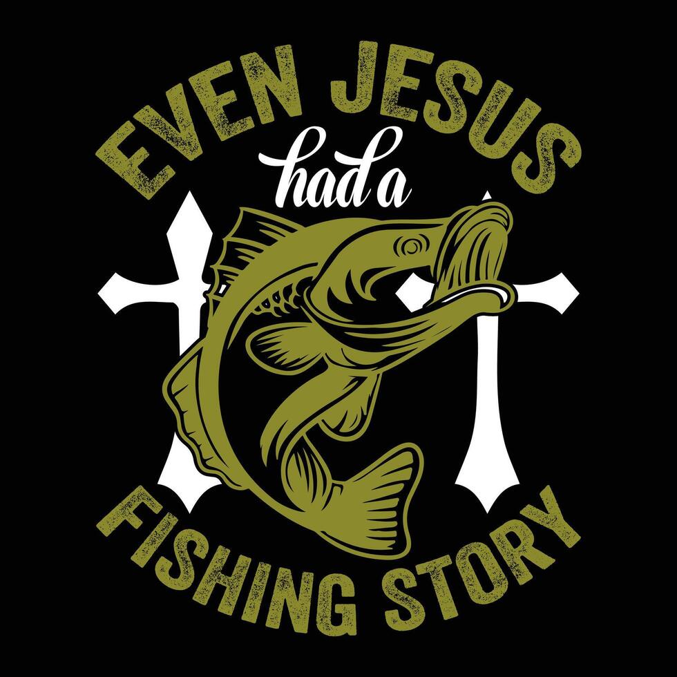 Even Jesus had a fishing story Fishing t shirt and mug design illustration vector