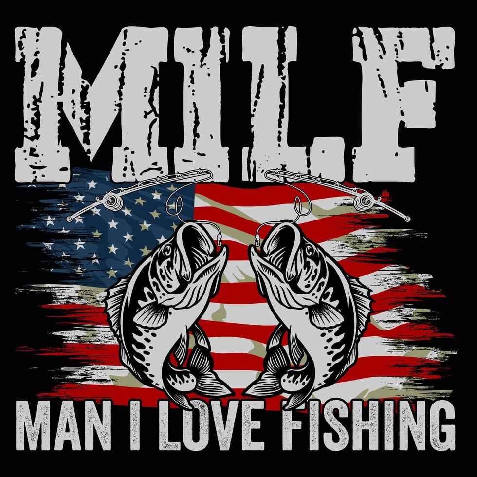 Milf man I love fishing Fishing t shirt and mug design illustration vector