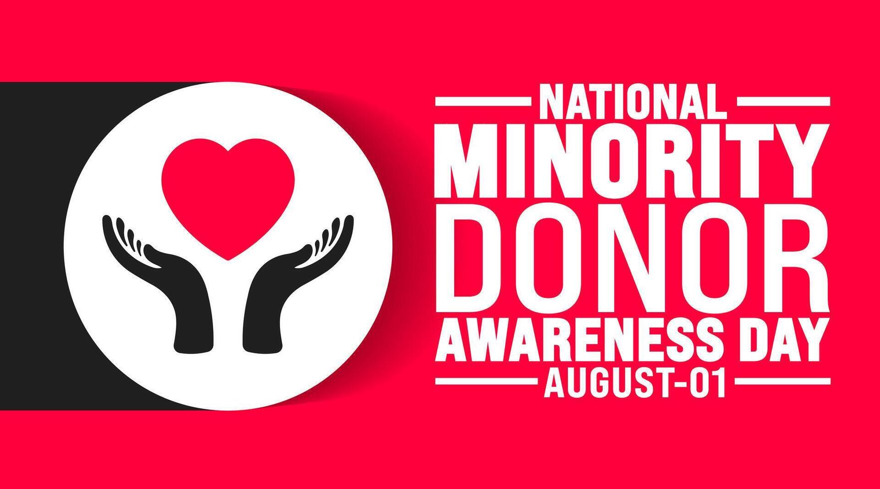 National Minority Donor Awareness Day is observed every year in August. Holiday concept. Template for background, banner, card, poster, placard, design template with unique shapes with standard color. vector