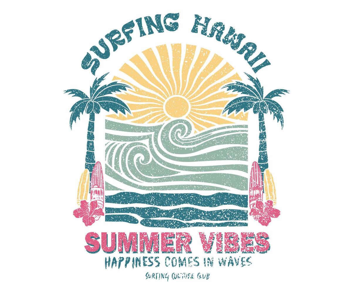 Summer vibes. Surfing Hawaii beach. Sunshine paradise graphic print design. Enjoy beach life. Summer vibes artwork. Hawaii Aloha beach modern abstract art. vector
