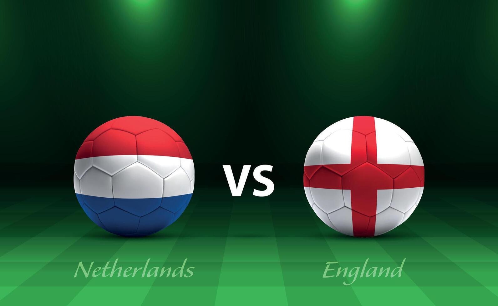 Netherlands vs England soccer scoreboard broadcast vector
