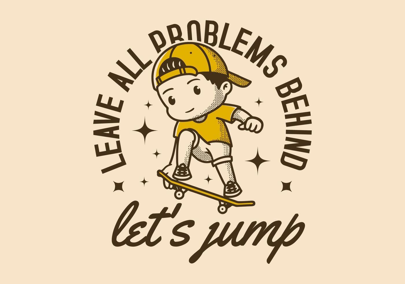 Leave all problems behind, Let's jump. Retro character illustration of a boy jumping on the skateboard vector