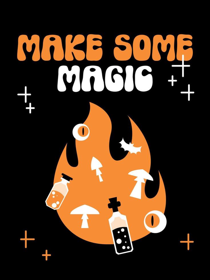 Halloween poster with fire, eyes and text Make some magic in groovy font. Minimal design, cute flat style, festive aesthetic greeting card. Hand drawn flyer. Halloween party invitation, social media vector
