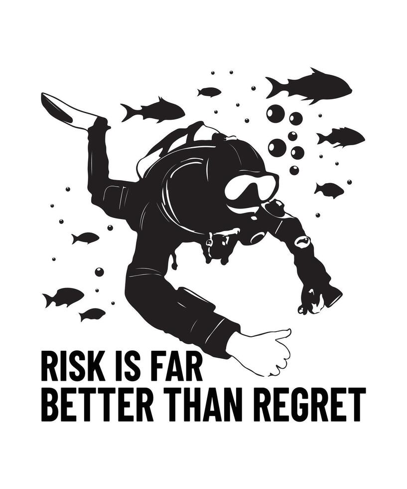 Risk is far better than regret scuba tshirt vector