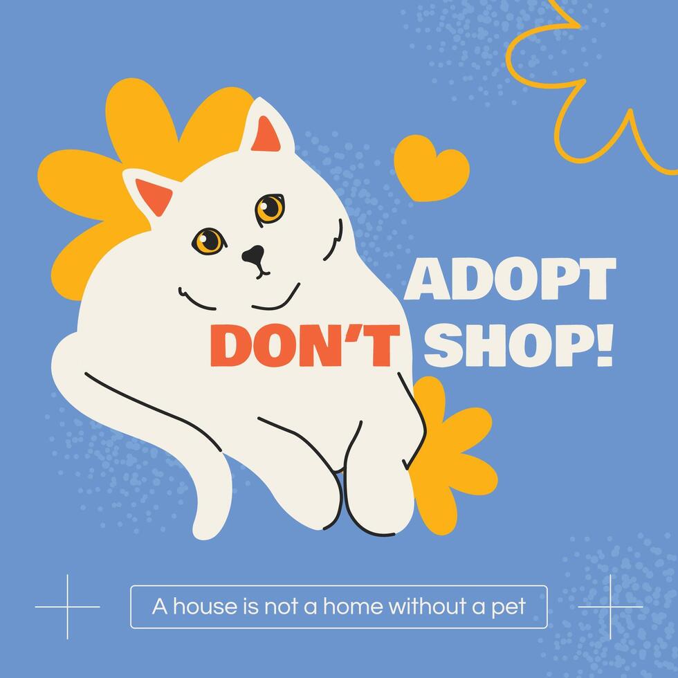 Banner on a blue background with a white cat. Adopt, dont shop. A house is not a home without a pet. For shelters, social media, cards, flyers. Trendy style. A request for help. vector