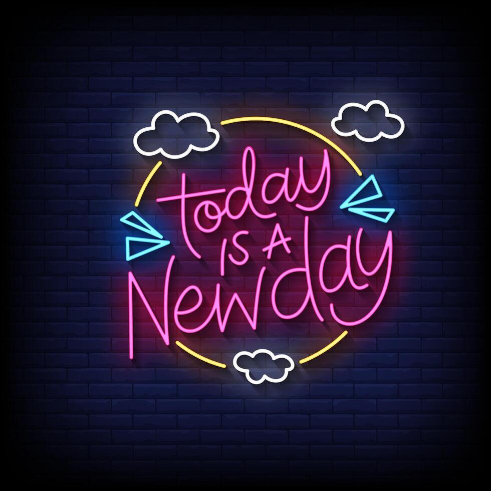 today is a new day neon sign with brick wall background vector