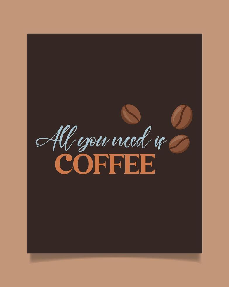 Creative coffee poster design with lettering phrase for cafe, bar or restaurant. vector