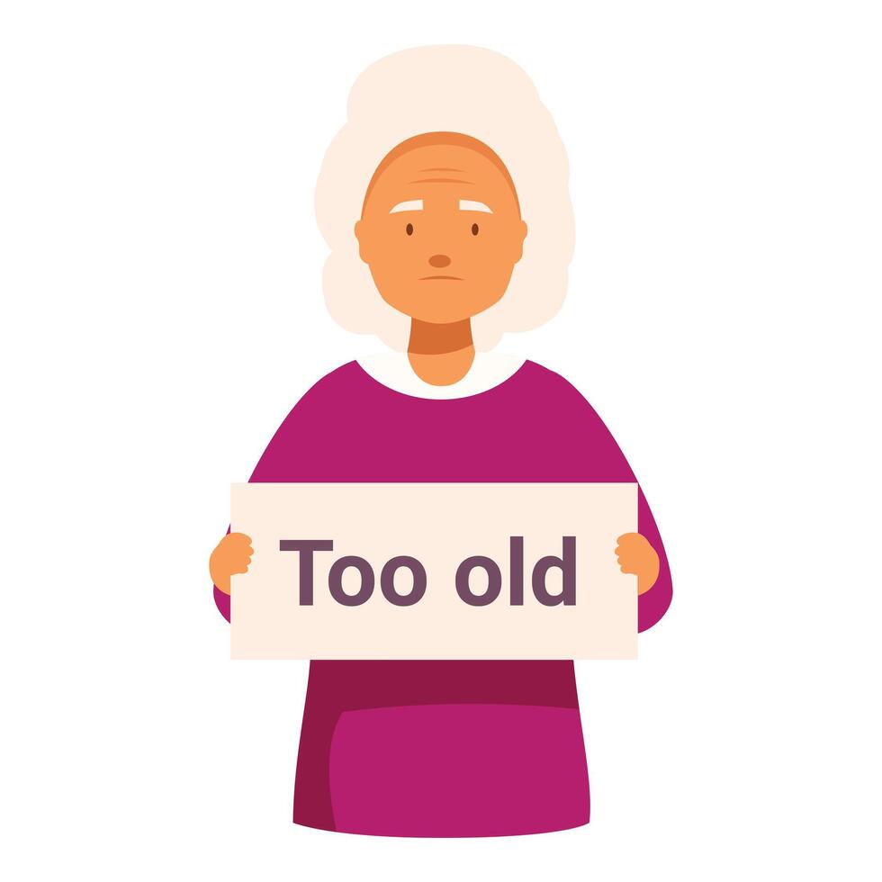 Sad senior woman holding sign saying too old vector