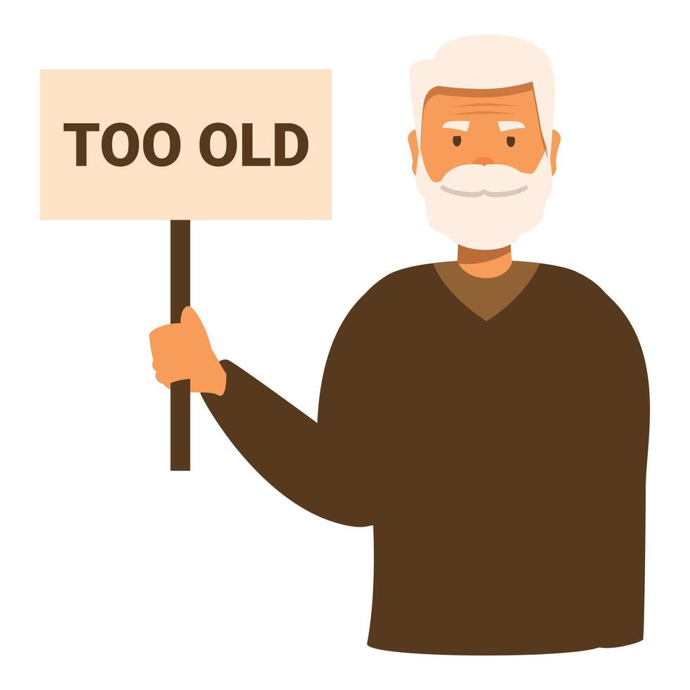 Senior man holding too old sign, ageism concept vector