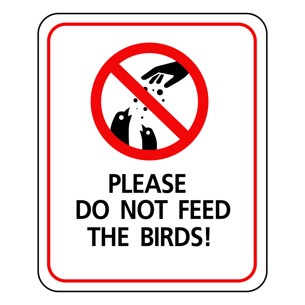 Warning sign please do not feed the birds. png