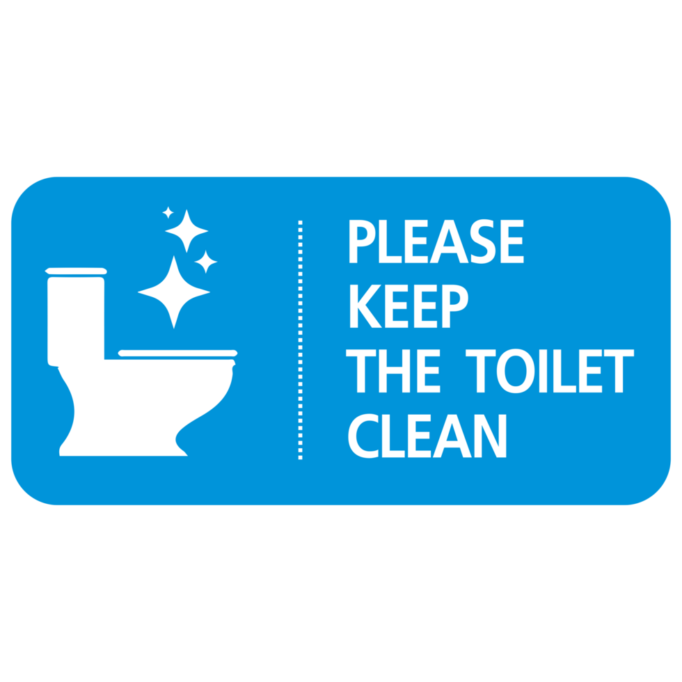 Warning sign please keep the toilet clean. png
