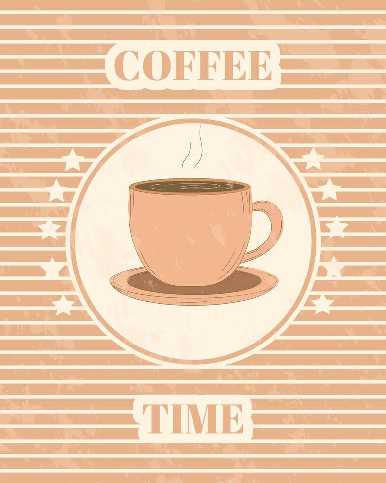 Coffee time. Cup of coffee in vintage grunge retro style. Poster banner. illustration vector