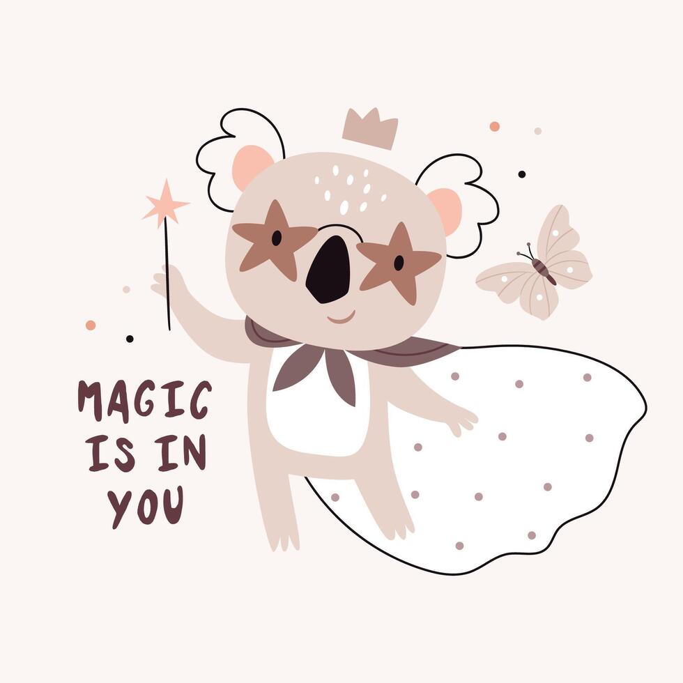 A koala with a magic wand and a cape. The text Magic is in you. Cute cartoon Bohemian scandinavian nursery posters in beige and gray colors. Boho print vector