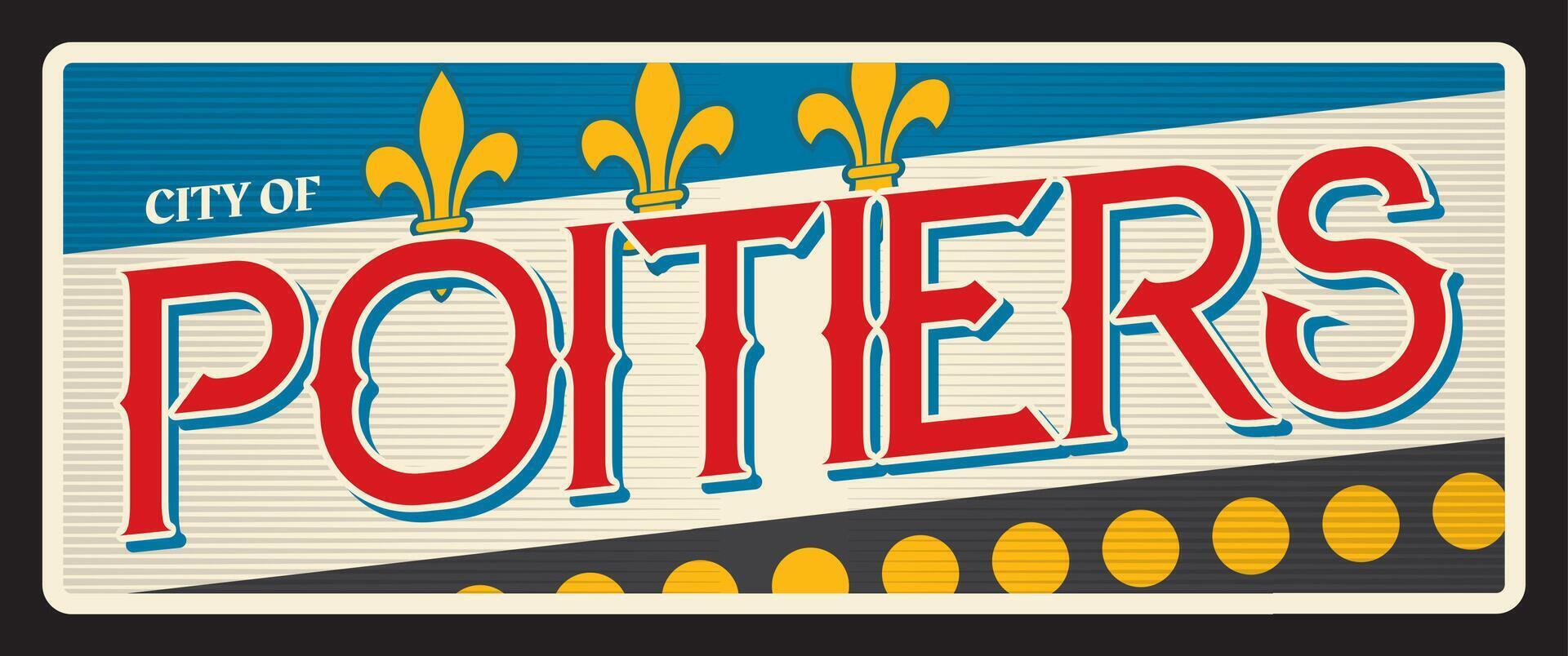 City of Poitiers French commune, retro travel sign vector