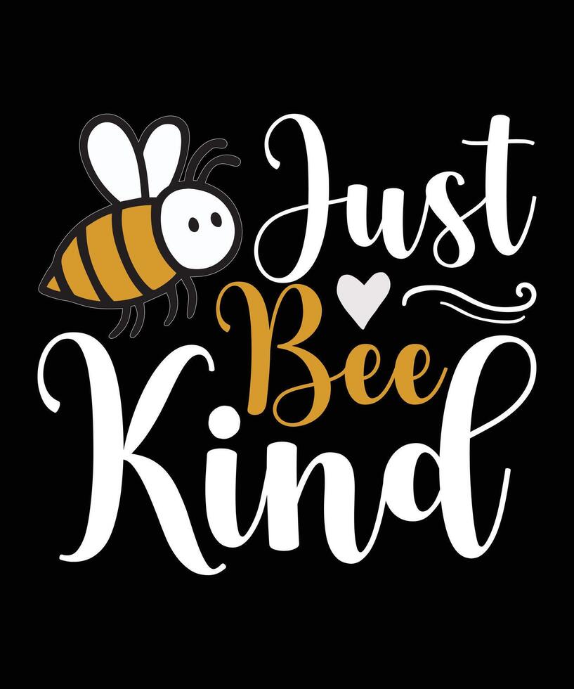 just bee kind bee t shirt design vector