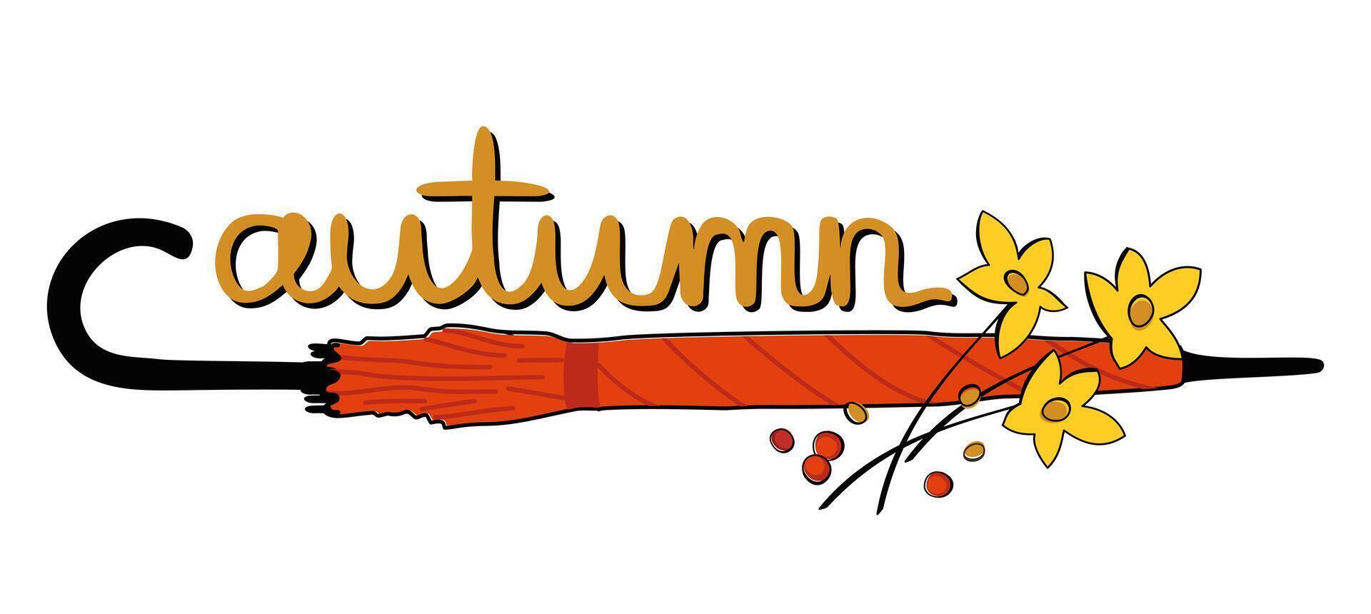 Autumn. Bright orange umbrella, dry yellow flowers and rowan berries. isolated illustration with lettering vector