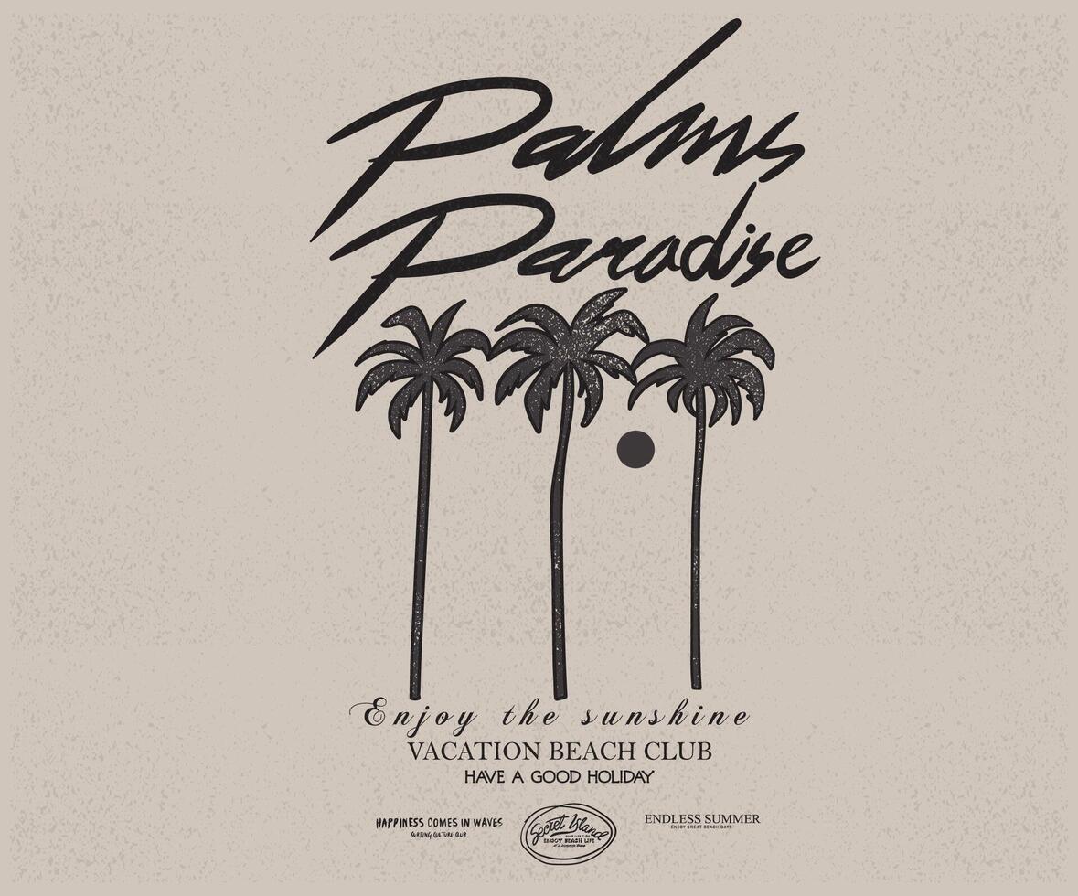 Palm paradise. Palm beach club design. Sunshine paradise graphic print design. Summer vibes artwork. vector