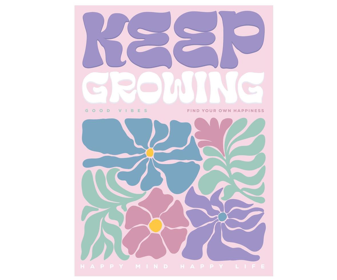 Flower abstract modern painting. Beautiful abstract flower and quote. Keep on growing. vector