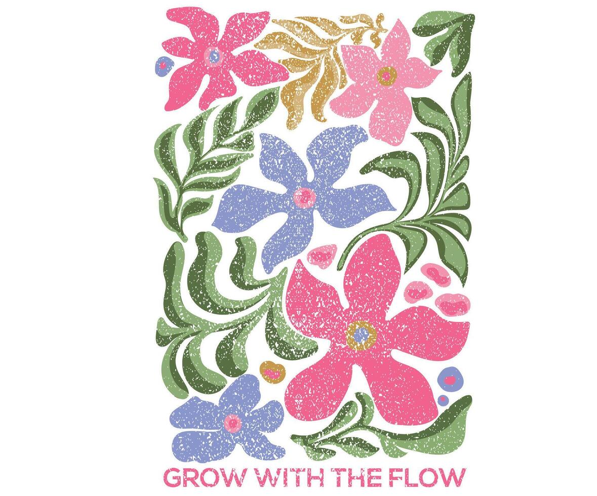 Grow with the flow. Flower abstract modern painting. Beautiful abstract flower and quote. Keep on growing. Floral design for fashion, top, dress, graphics, slogan tee, posters and others. vector