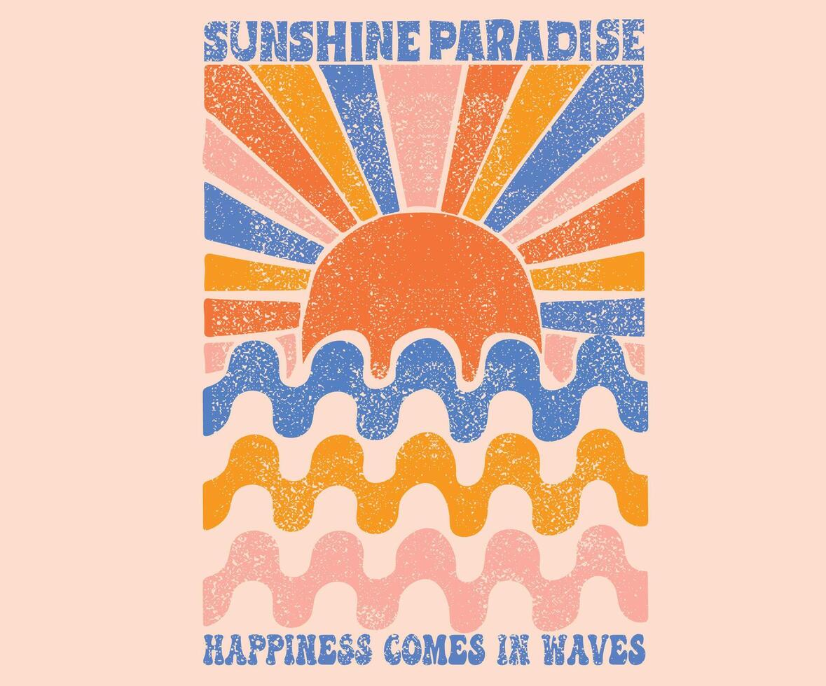 Abstract ocean wave. Happiness comes in wave. Sunshine paradise vibes t shirt print design. Sun vintage artwork. vector