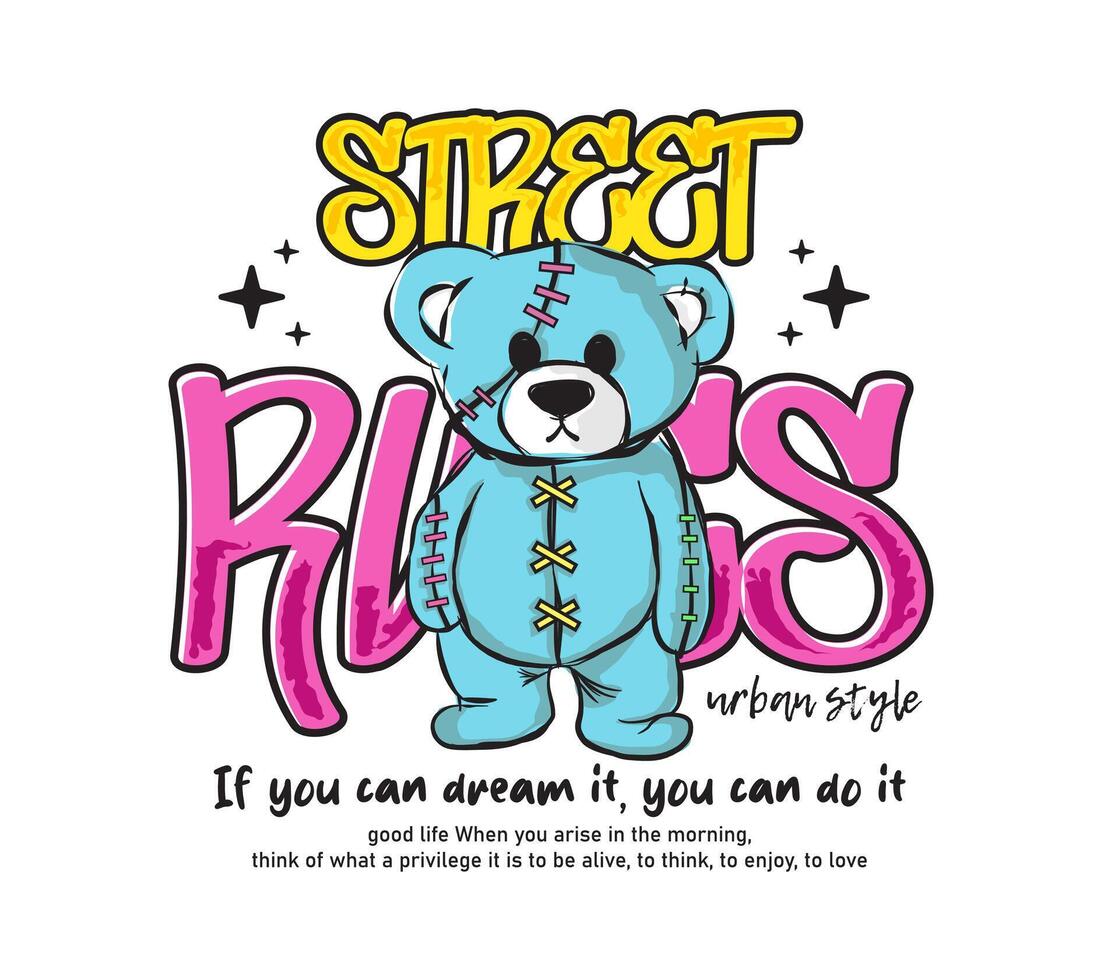 Street Rules slogan in graffiti typography, featuring a cartoon teddy bear in illustration, designed for t-shirts, streetwear, and hoodies vector