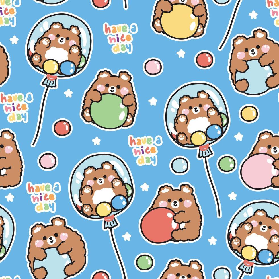 Seamless pattern of cute bear with ball background.Teddy in balloon.Have a nice day text.Wild animal cartoon character.Image for card,sticker,baby clothing.Kawaii.Illustration. vector