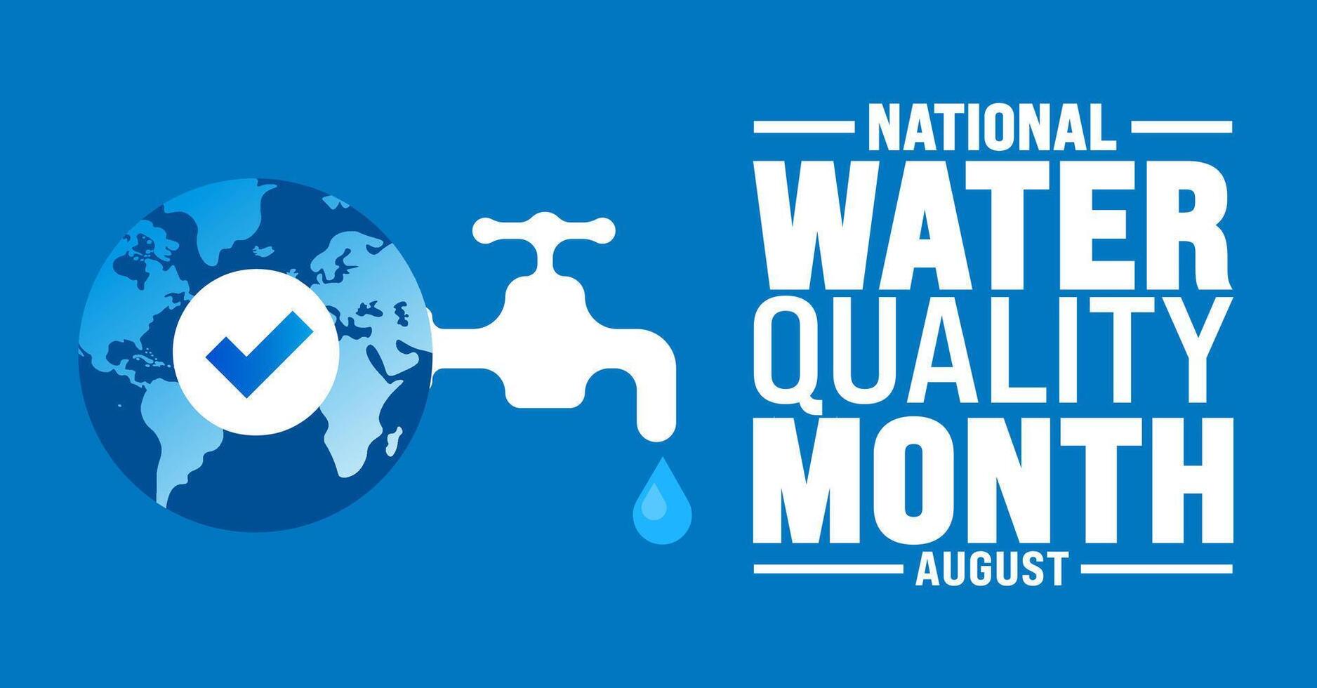 Water Quality Month is observed every year in August. Holiday concept. Template for background, banner, card, poster, placard, design template with unique shapes with standard color. vector