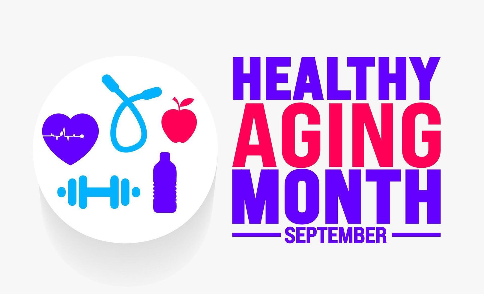 Healthy Aging Month is observed every year in September. Holiday concept. Template for background, banner, card, poster, placard, design template with unique shapes with standard color. vector