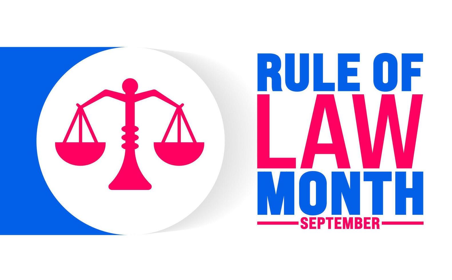 Rule of Law Month is observed every year in September. Holiday concept. Template for background, banner, card, poster, placard, design template with unique shapes with standard color. vector