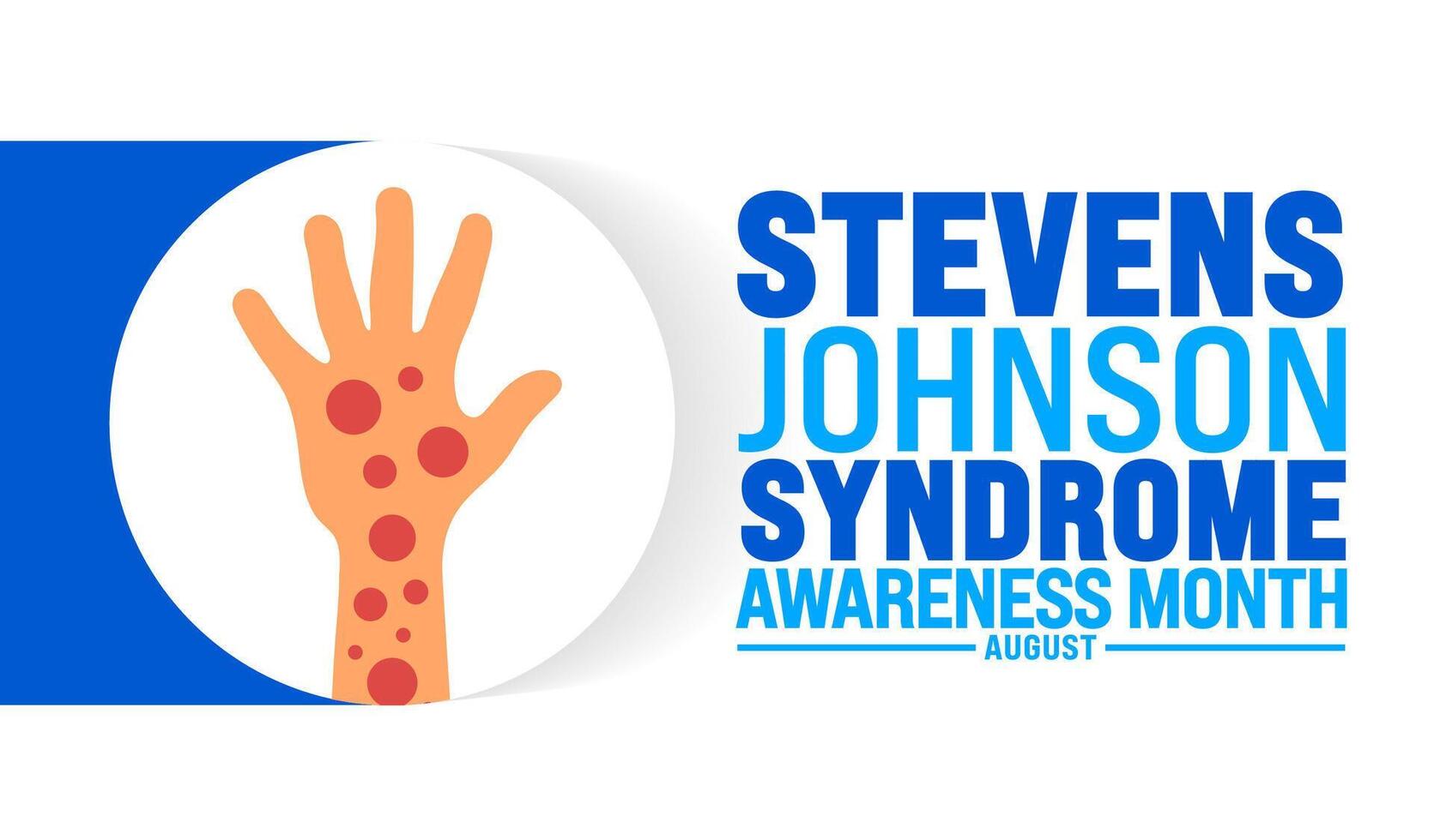 Stevens Johnson Syndrome Awareness Month is observed every year in August. Holiday concept. Template for background, banner, card, poster, placard, design template with unique shapes. vector