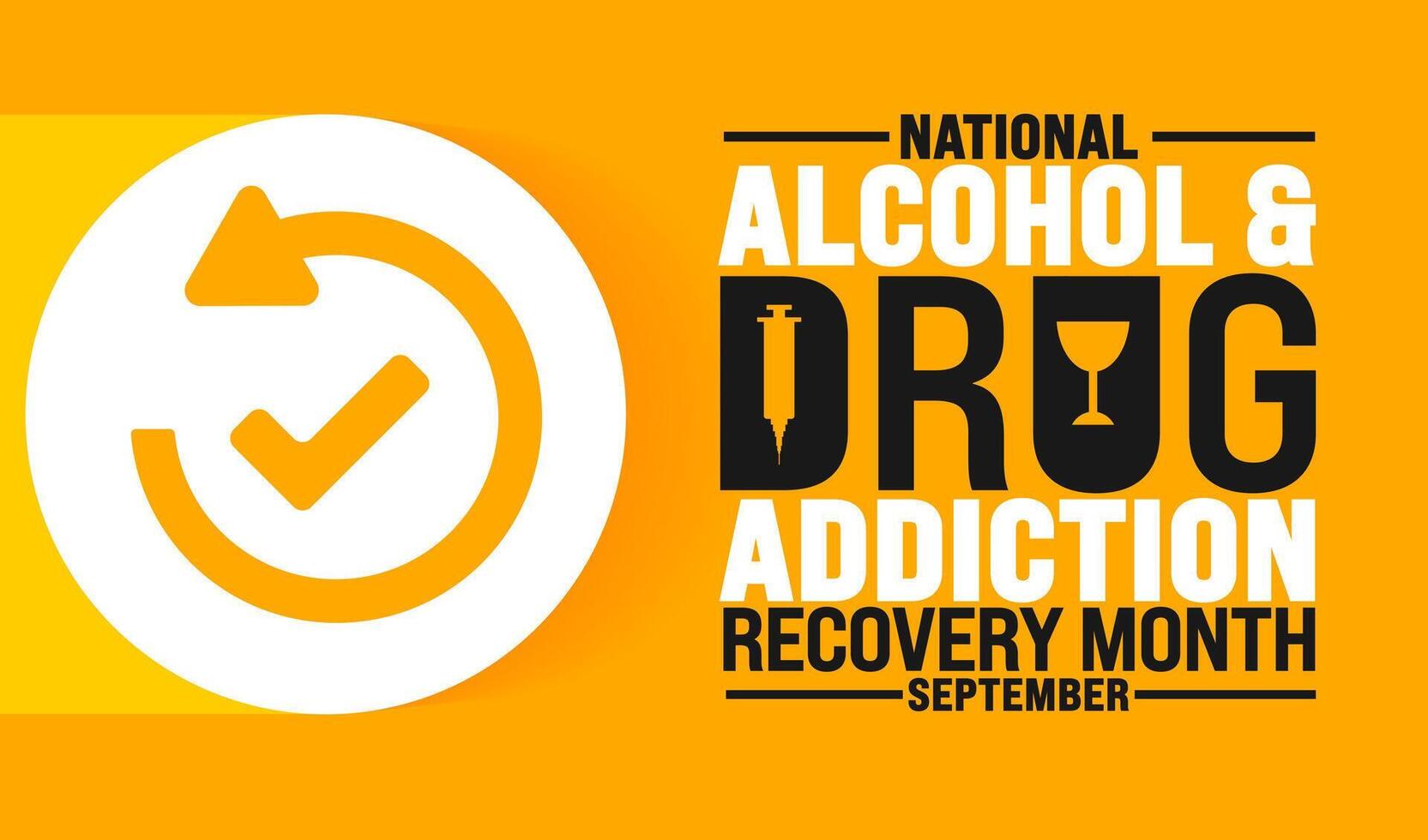 National Alcohol and Drug Addiction Recovery Month is observed every year in September. Holiday concept. Template for background, banner, card, poster, placard, design template with unique shapes vector