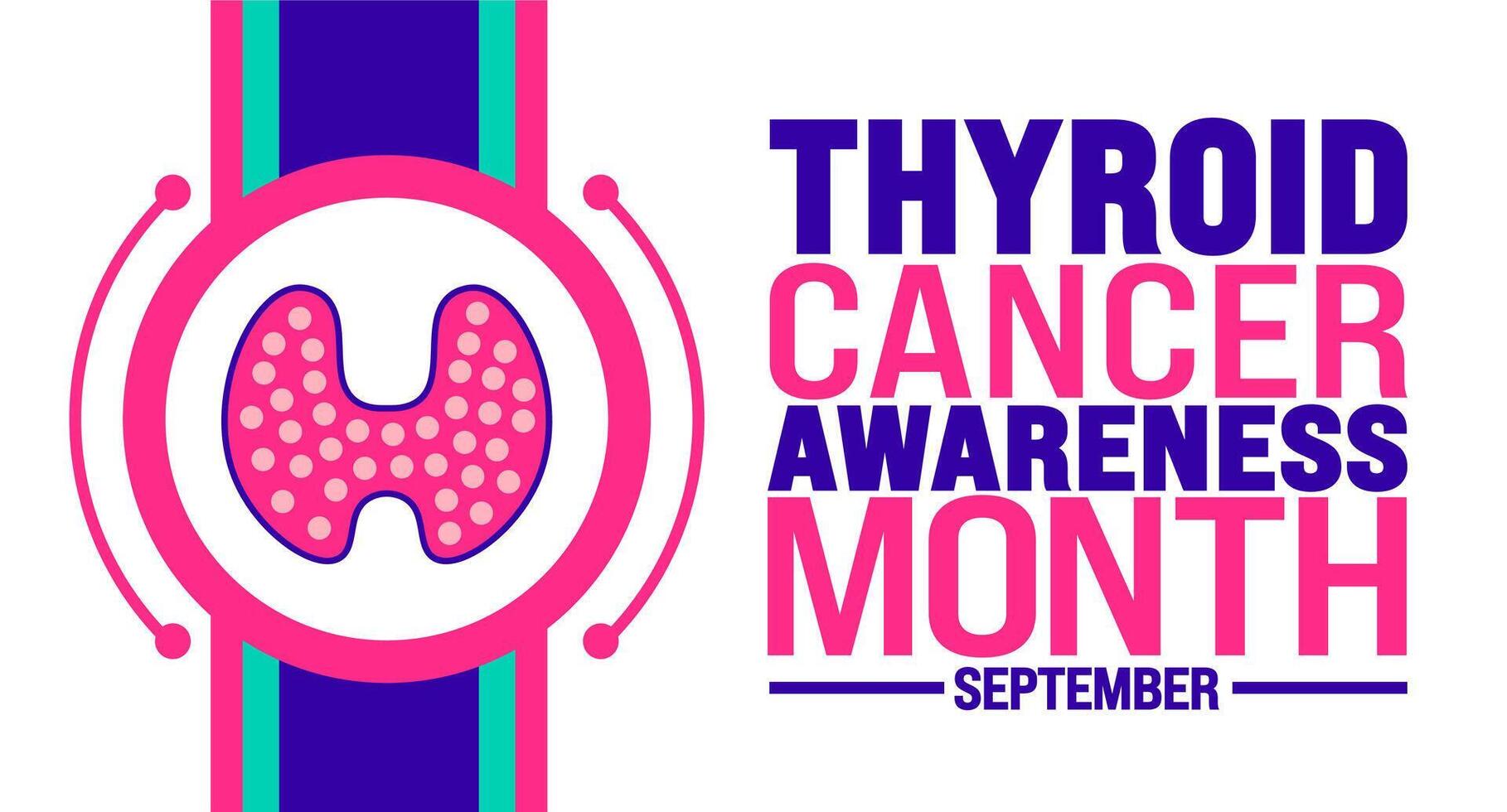 Thyroid Cancer Awareness Month is observed every year in September. Holiday concept. Template for background, banner, card, poster, placard, design template with unique shapes with standard color. vector