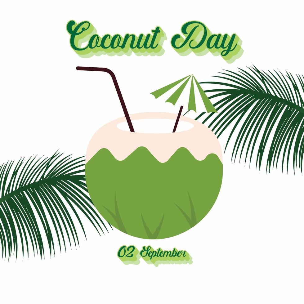 Stylized illustration of a coconut drink. A brown straw and a small green umbrella are sticking out of the coconut, with the text of coconut day 2 september vector