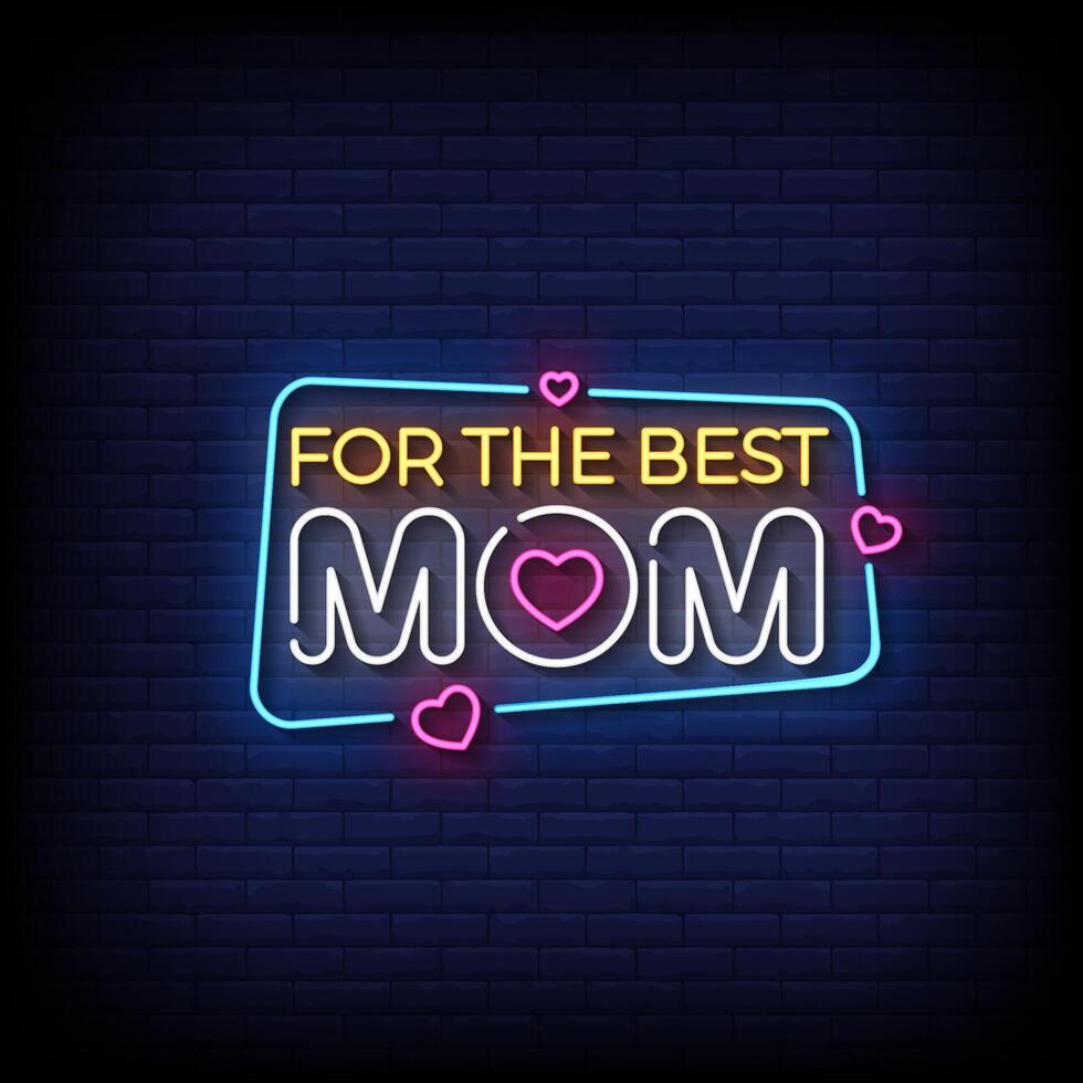 for the best mom neon sign with brick wall background vector