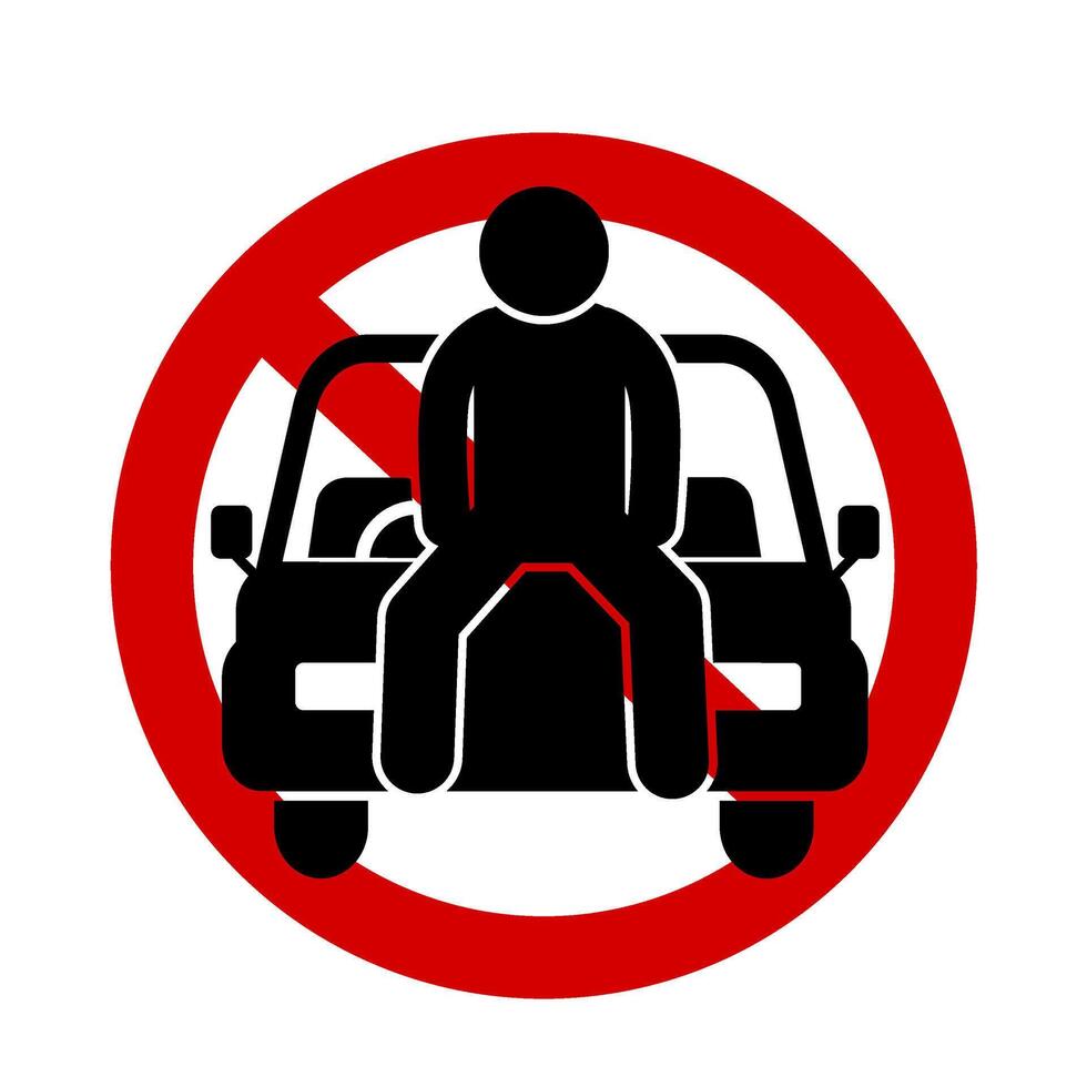 warning sign prohibiting sitting on top of the car vector