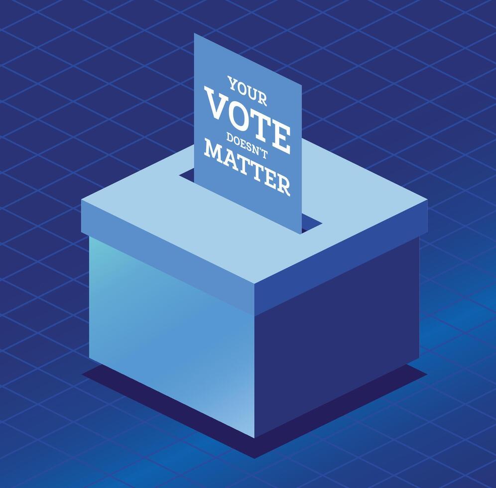 Isometric voter ballot inserted in ballot box. The ballot has the message Your vote does not matters. Objects on blue background. vector