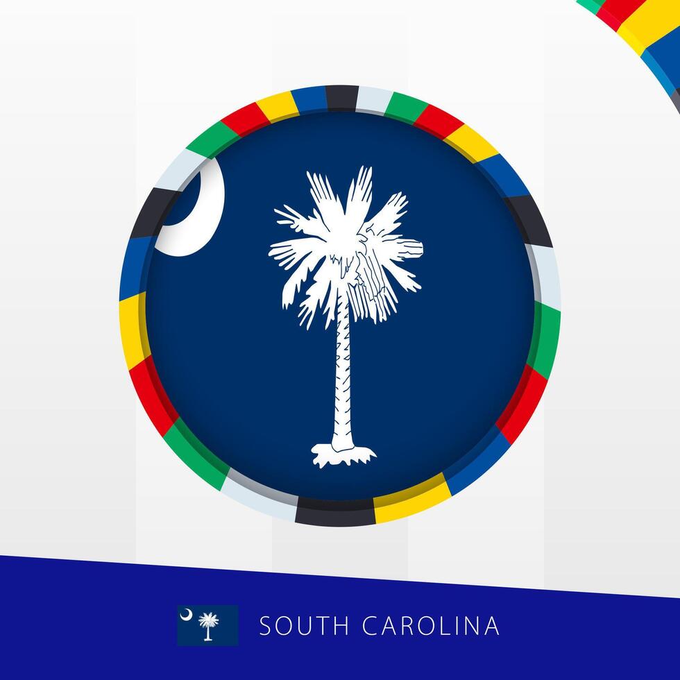 South Carolina Flag with Colorful Circle Border. vector