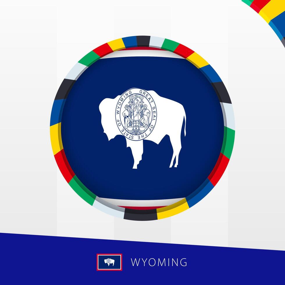 Wyoming Flag with Colorful Circle Border. vector