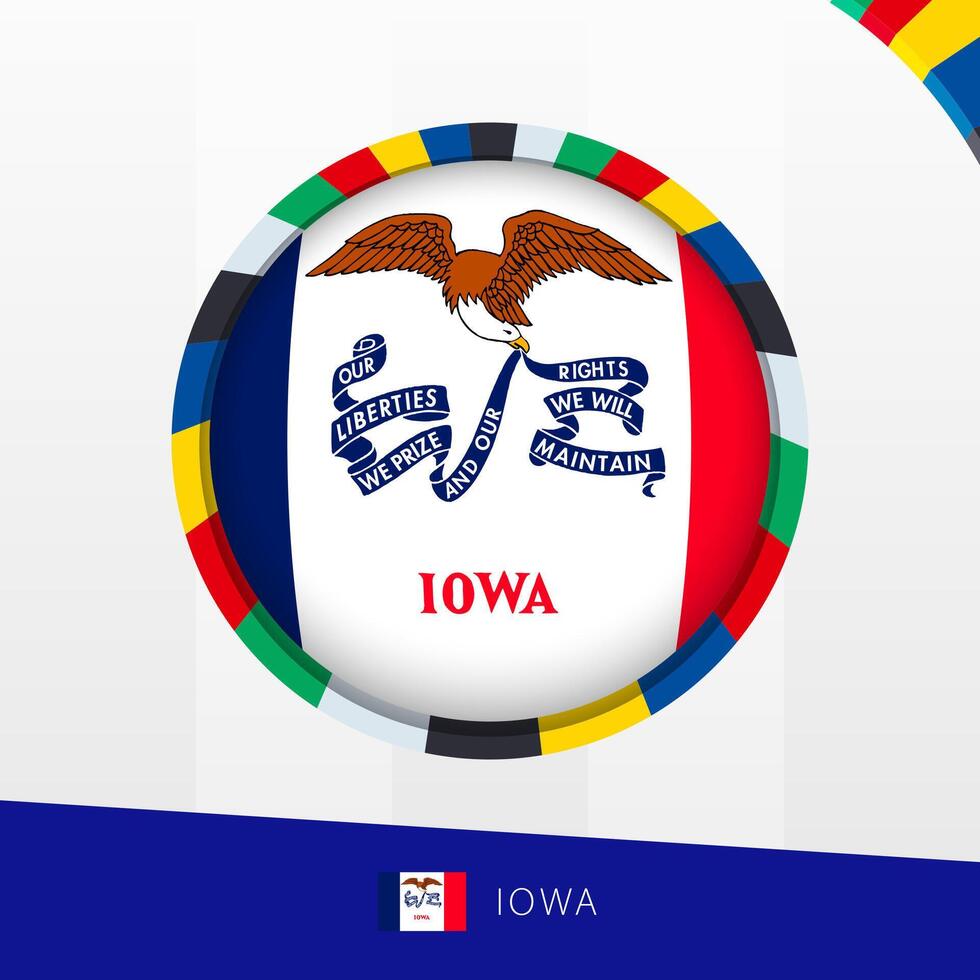 Iowa Flag with Colorful Circle Border. vector