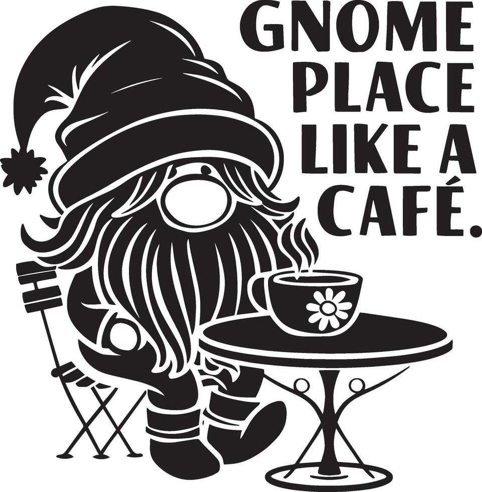 Gnome Sitting at Cafe Table with Coffee and Gnome Place Like a Cafe Text vector