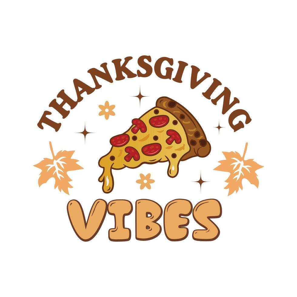 Thanksgiving Shirt - Give Thanks Design - Thanksgiving Vibes Typography T-shirt Design vector