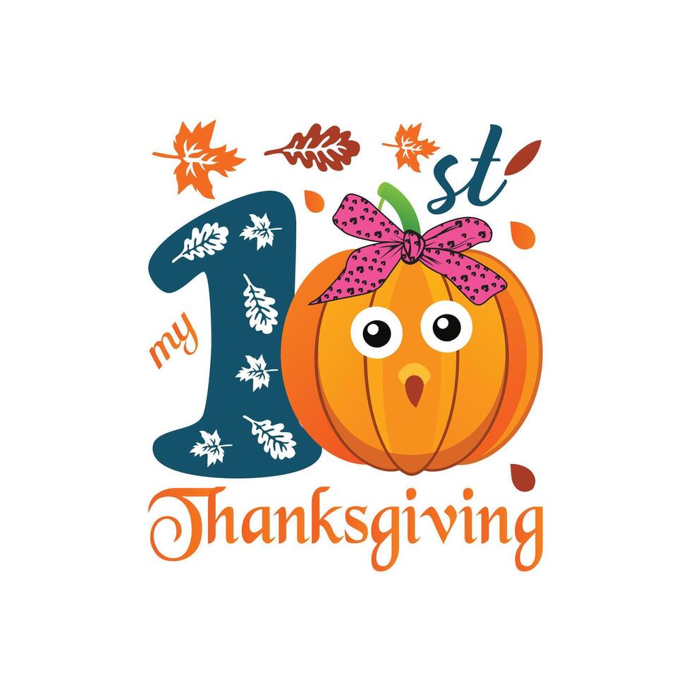 Thanksgiving Shirt - Give Thanks Design - My 1st Thanksgiving Typography T-shirt Design vector