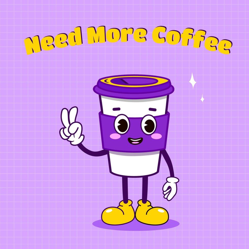Need More Coffee retro poster with cartoon coffee mascot characters, funny colorful groovy style characters, eco cup illustration vector