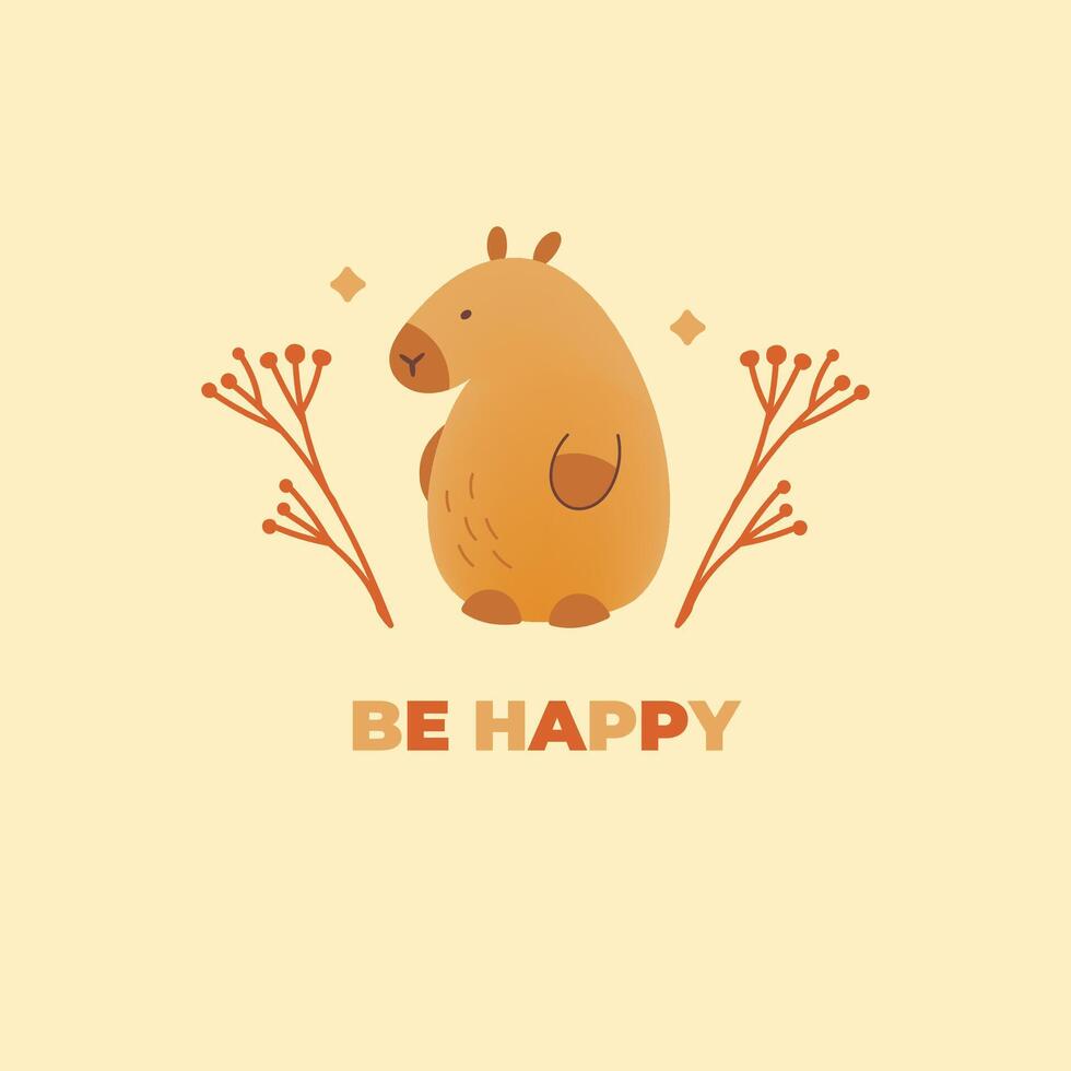 Postcard with hand draw capybara with flower, leaves and inscription be happy. illustration in flat, doodle style. Cartoon cute animal for print.Kids illustration. vector