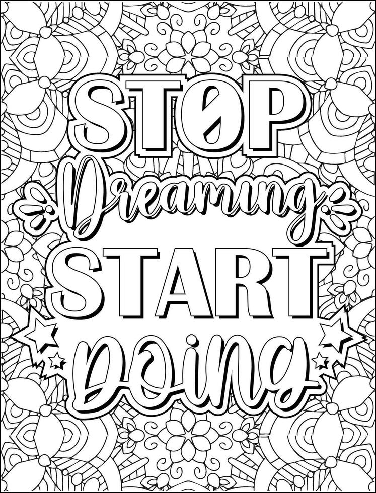 Stop dreaming start doing quote coloring page. Positive quote for adults coloring page. vector