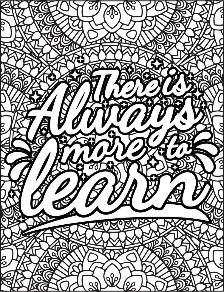 There is always more to learn motivational quote coloring page. vector
