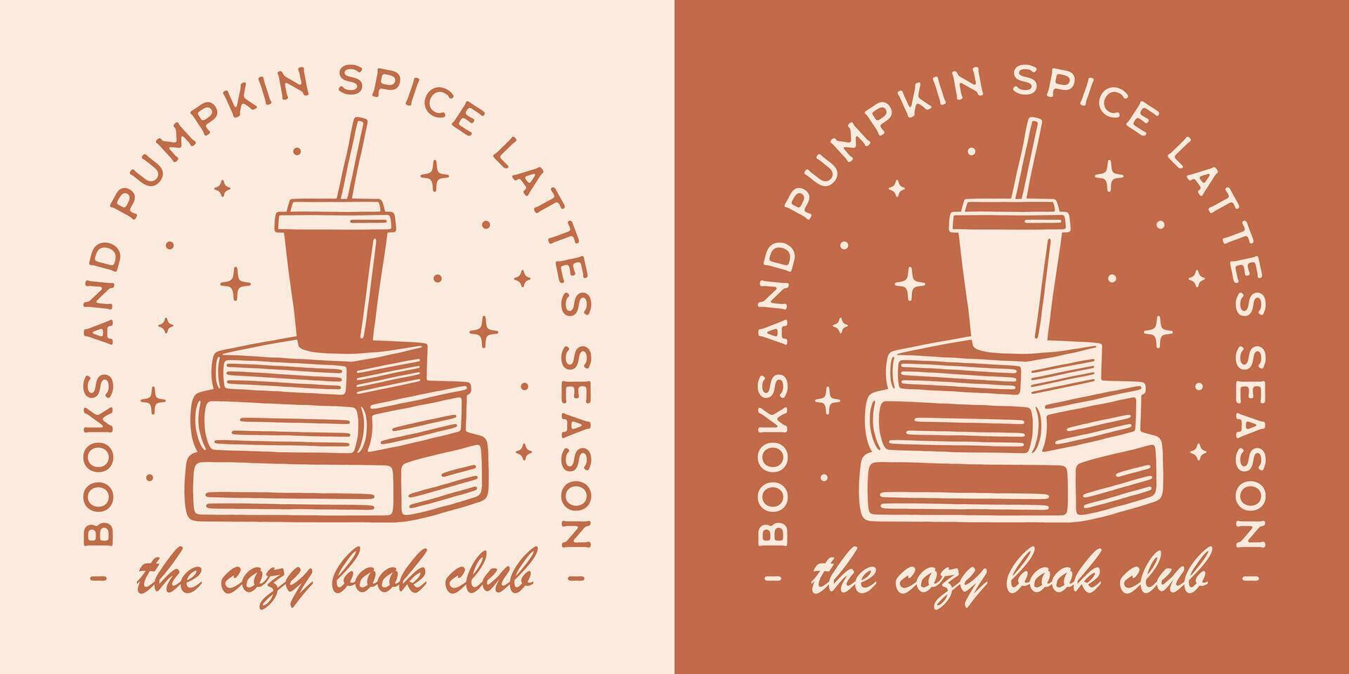 Books and pumpkin spice latte lovers the cozy book club reading squad funny reader quotes bookish girl fall season aesthetic shirt design sticker cut file vector