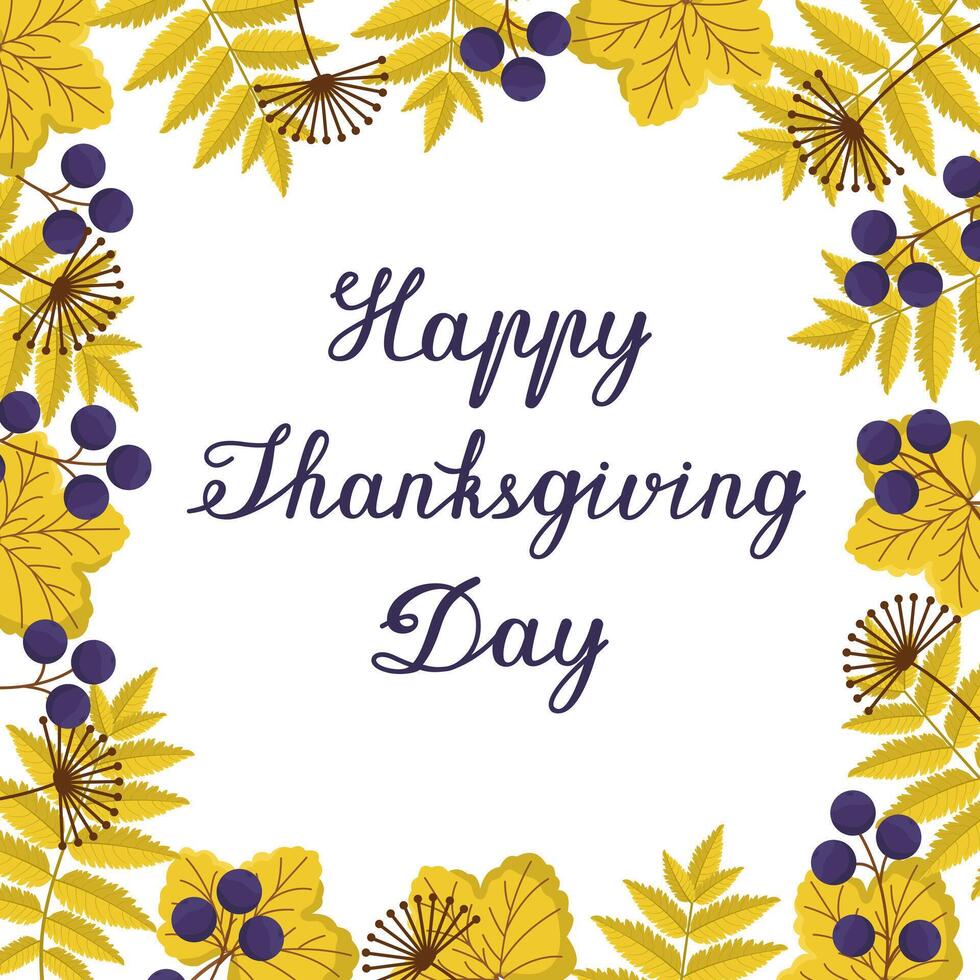 Thanksgiving greeting card with yellow leaves and berries. Colored frame with autumn leaves and text. vector